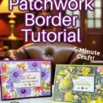 Patchwork Border Card Tutorial: 5-Minute Handmade Cards Anyone Can Make